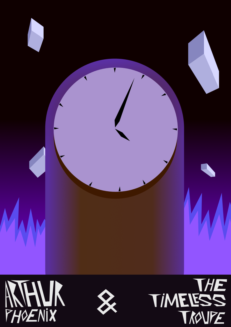 Arthur Phoenix and The Timeless Troupe poster